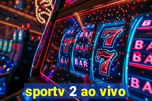 sportv 2 ao vivo